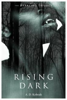 Rising Dark (The Darkling Trilogy, Book 2) Rising Dark (The Darkling Trilogy, Book 2)