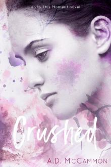 Crushed (In This Moment Book 2) Crushed (In This Moment Book 2)