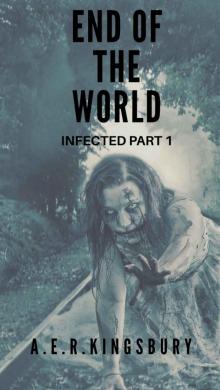 Infected (Book 1): End of the World Infected (Book 1): End of the World