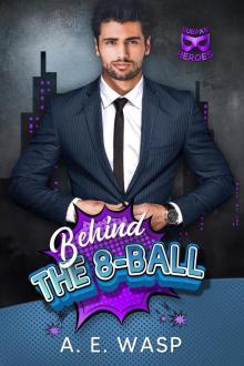 Behind the 8-Ball: A Subpar Heroes Story Behind the 8-Ball: A Subpar Heroes Story