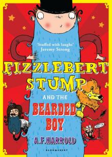 Fizzlebert Stump and the Bearded Boy Fizzlebert Stump and the Bearded Boy
