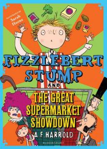 Fizzlebert Stump and the Great Supermarket Showdown Fizzlebert Stump and the Great Supermarket Showdown