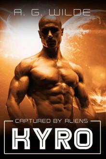 Kyro: A Sci-fi Alien Abduction Romance (Captured by Aliens Book 5) Kyro: A Sci-fi Alien Abduction Romance (Captured by Aliens Book 5)
