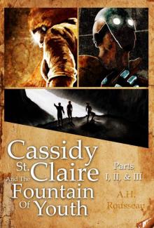 Cassidy St. Claire and The Fountain of Youth Parts I, II, & III