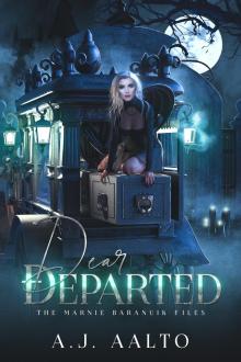 Dear Departed: The Marnie Baranuik Files Book 7