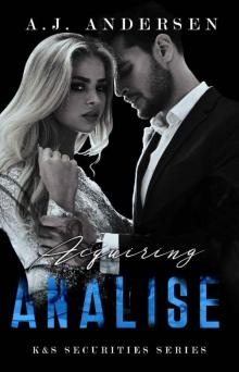 Acquiring Analise: K&S Securities Series Book 2