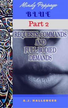 Mindy Poppago: Blue: Part 2: Requests, Commands, and Full-Bodied Demands
