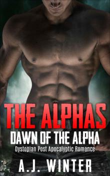 Romance: Dystopian Post Apocalyptic Romance: The Alphas: Dawn of the Alpha (BBW paranormal romance)