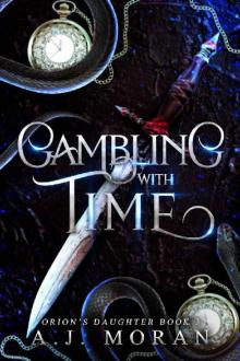 Gambling with Time: Orion's Daughter book 3 Gambling with Time: Orion's Daughter book 3