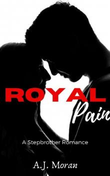 Royal Pain: A Step Brother Romance Royal Pain: A Step Brother Romance