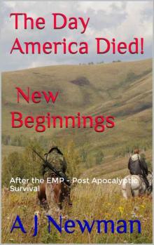 The Day America Died! New Beginnings: Post Apocalyptic Survival - After the EMP