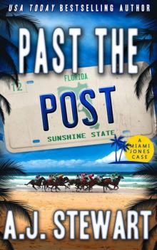 Past The Post (Miami Jones Florida Mystery Book 12) Past The Post (Miami Jones Florida Mystery Book 12)