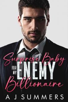 Surprise Baby for My Enemy Billionaire: An Age Gap Enemies to Lovers Romance