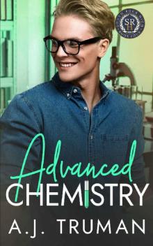 Advanced Chemistry: An MMM, Age Gap Romance (South Rock High Book 4) Advanced Chemistry: An MMM, Age Gap Romance (South Rock High Book 4)