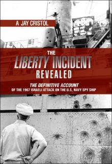 The Liberty Incident Revealed The Liberty Incident Revealed