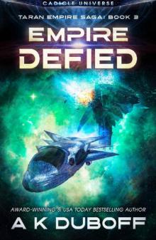 Empire Defied (Taran Empire Saga Book 3): A Cadicle Space Opera Empire Defied (Taran Empire Saga Book 3): A Cadicle Space Opera
