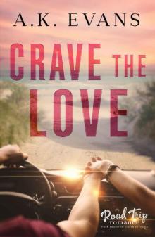 Crave the Love (Road Trip Romance Book 14)