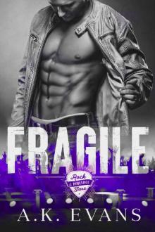 Fragile (Rock Stars & Romance Book 1) Fragile (Rock Stars & Romance Book 1)