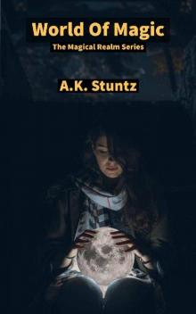 World Of Magic: The magical realm series book 1