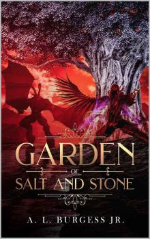 Garden of Salt and Stone Garden of Salt and Stone