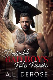 Desirable Bad Boy's Fake Fiancée: An Enemies-lovers Best Friend’s Brother Romance