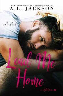 Lead Me Home: A Fight for Me Stand-Alone Novel Lead Me Home: A Fight for Me Stand-Alone Novel