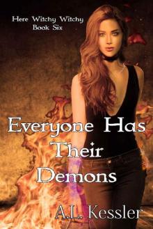 Everyone has Their Demons (Here Witchy Witchy Book 6) Everyone has Their Demons (Here Witchy Witchy Book 6)
