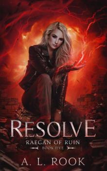 Resolve (Raegan of Ruin Book 5)