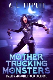 Mother Trucking Monsters: A Cozy Urban Fantasy Series