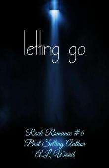 Letting Go (Rock Romance #6) Letting Go (Rock Romance #6)