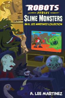 Robots versus Slime Monsters Robots versus Slime Monsters