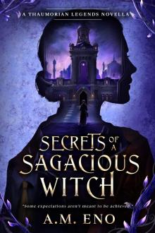 Secrets of a Sagacious Witch: A Thaumorian Legends Novella