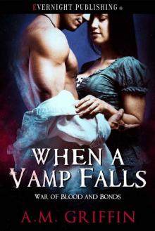 When a Vamp Falls (War of Blood and Bonds Book 1) When a Vamp Falls (War of Blood and Bonds Book 1)