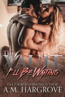 I'll Be Waiting (The Vault Book 2)