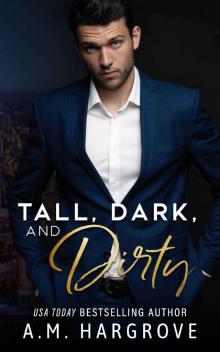 Tall, Dark, and Dirty: A Bossy Billionaire Novel