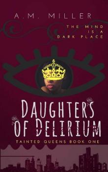 Daughters of Delirium (Tainted Queens Book 1) Daughters of Delirium (Tainted Queens Book 1)