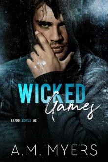Wicked Games: MC Romance (Bayou Devils MC Book 8) Wicked Games: MC Romance (Bayou Devils MC Book 8)