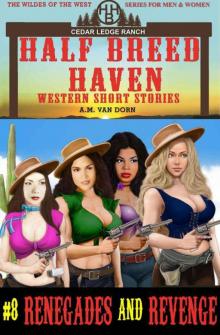Renegades And Revenge: Daughters 0f HBH (Half Breed Haven Book 8) Renegades And Revenge: Daughters 0f HBH (Half Breed Haven Book 8)