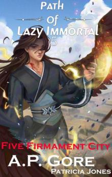 Five Firmament City: A Wuxia/Xianxia Cultivation Novel Five Firmament City: A Wuxia/Xianxia Cultivation Novel
