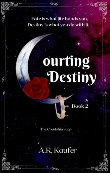 Courting Destiny: Book 2 of The Courtship Saga