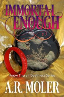 Immortal Enough Immortal Enough