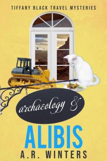 Archaeology and Alibis: A Cozy Tiffany Black Travel Mystery