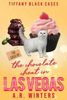 The Case of the Chocolate Cheat in Las Vegas: A Cozy Tiffany Black Mystery (Tiffany Black Cases Book 21)