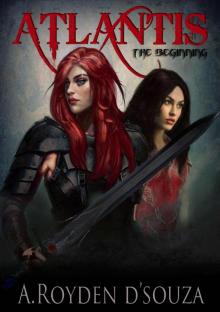 Atlantis: The Beginning (The Atlantis Saga Book 1)