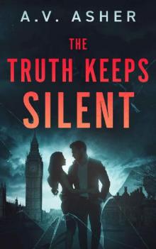 The Truth Keeps Silent: A Second Chance Romantic Suspense (Truth & Lies Duet Book 1) The Truth Keeps Silent: A Second Chance Romantic Suspense (Truth & Lies Duet Book 1)