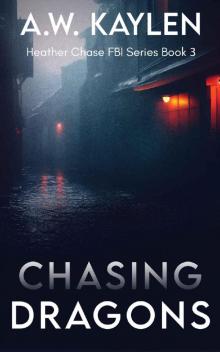 Chasing Dragons: Heather Chase FBI Series Book 3