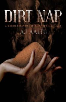 Dirt Nap (A Marnie Baranuik “Between the Files” Story)