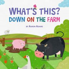 Down on the Farm Down on the Farm