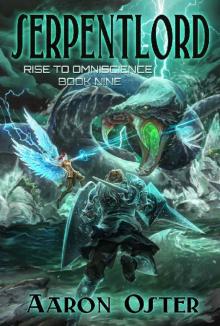 Serpentlord (Rise To Omniscience Book 9) Serpentlord (Rise To Omniscience Book 9)