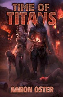 Time of Titans: A GameLit/LitRPG Series (Shattered Kingdoms Book 2) Time of Titans: A GameLit/LitRPG Series (Shattered Kingdoms Book 2)